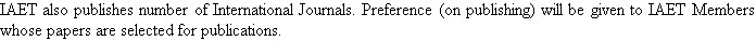 IAET also publishes number of International Journals. Preference (on publishing) will be given to...