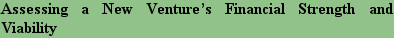 Assessing a New Venture’s Financial Strength and Viability